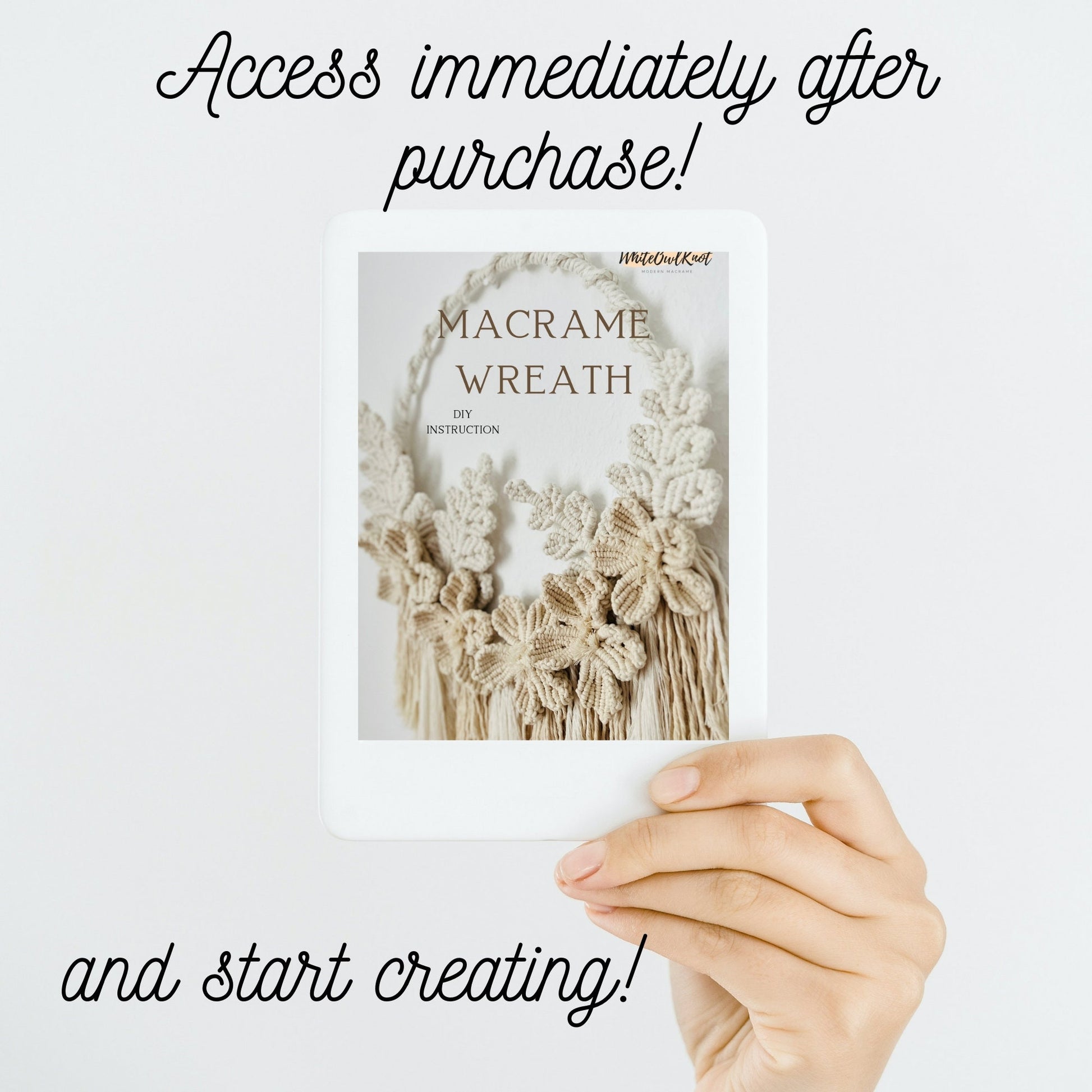 Hand holding a macrame wreath instruction book with text 'Access immediately after purchase! and start creating!' on a white background.