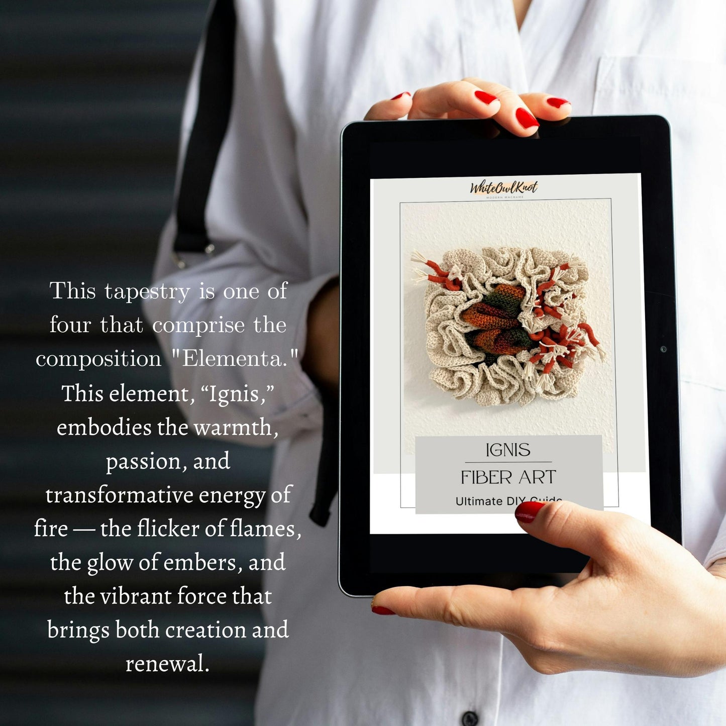 Person holding a tablet displaying fiber art with descriptive text about 'Ignis' element.